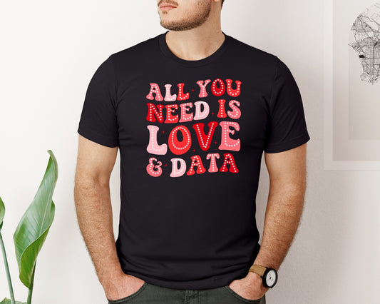 All You Need Is Love And Data Teacher 5 Graphic T-Shirt