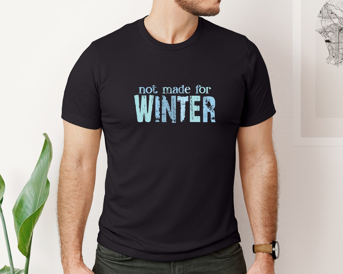 brand:Bella Canvas|color:Black|Not Made For Winter Trendy Winter Graphic T-Shirt