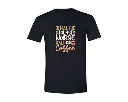 brand:Generic|color:Black|Half Dialysis Half Coffee Nurse T Shirt Graphic T-Shirt