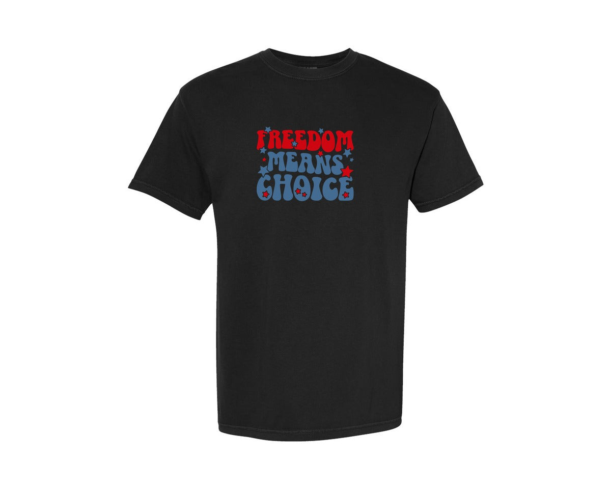 brand:Comfort Colors|color:Black|Freedom Means Choice Social Justice Graphic T-Shirt