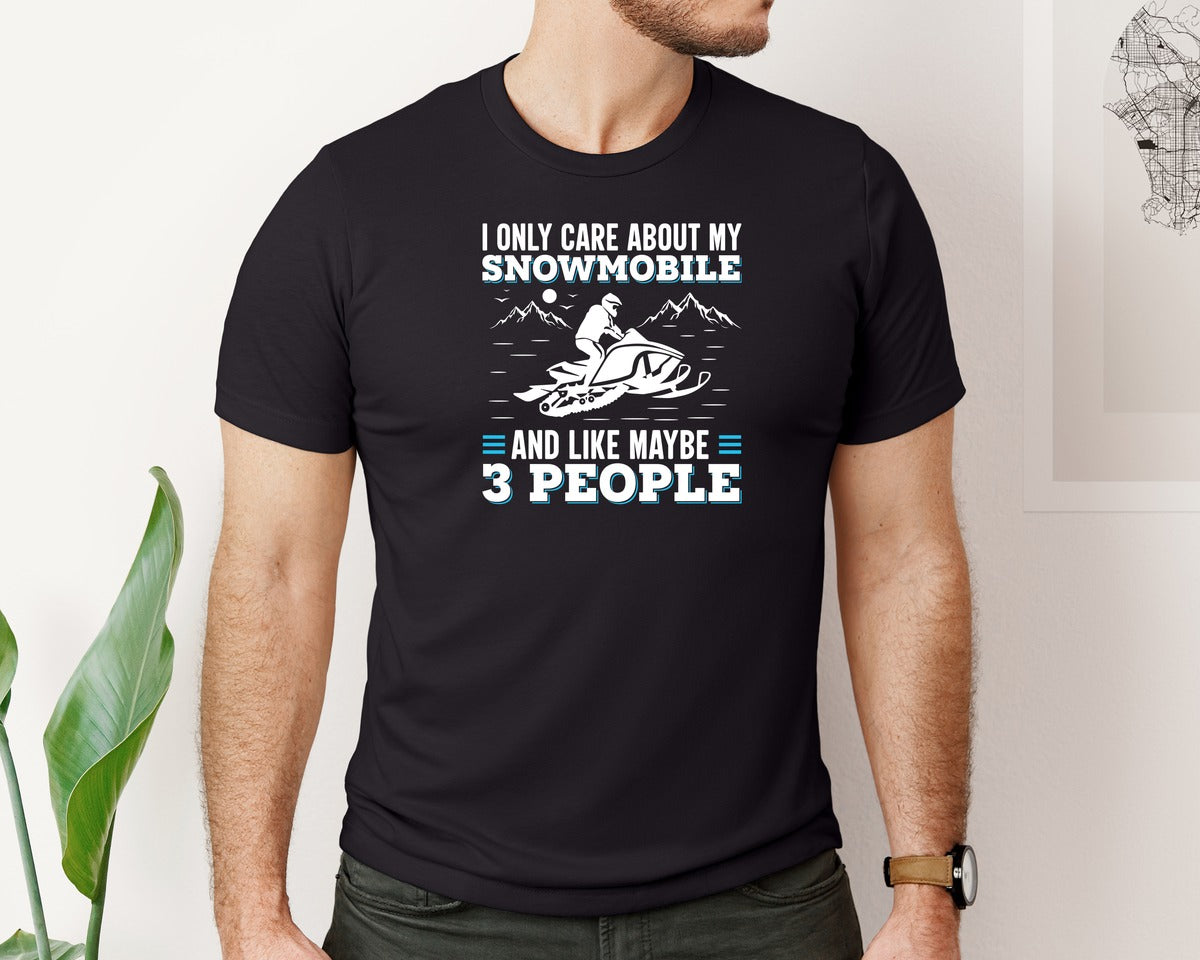 brand:Bella Canvas|color:Black|I Only Care About My Snowmobile T Shirt Graphic T-Shirt