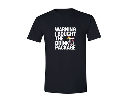brand:Generic|color:Black|Warning I Bought The Drink Package Shirt Graphic T-Shirt