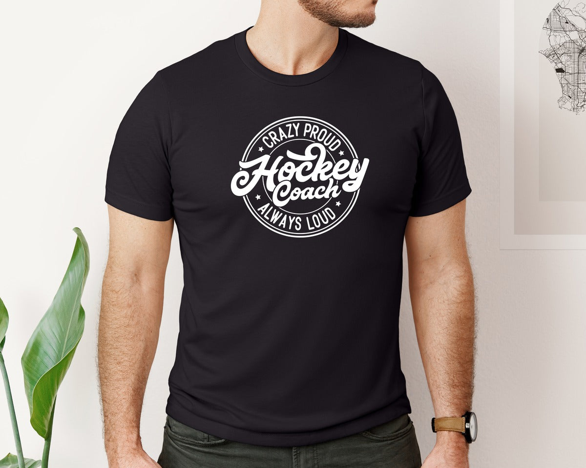 brand:Bella Canvas|color:Black|Crazy Proud Always Loud Hockey Coach Graphic T-Shirt