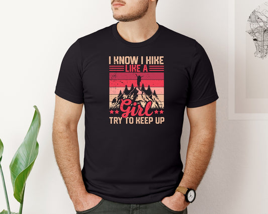 I Know I Hike Like Outdoor T Shirt Graphic T-Shirt