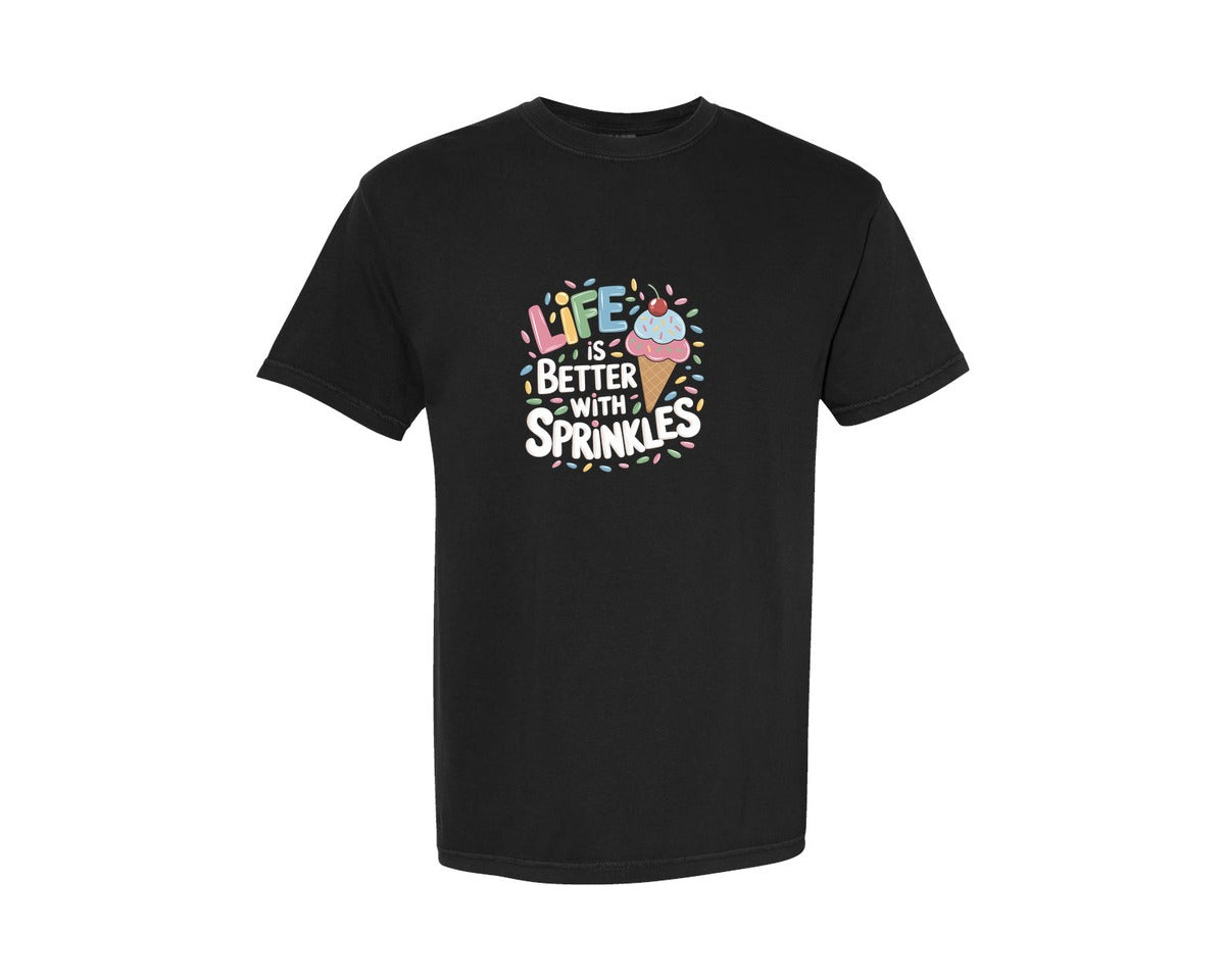 brand:Comfort Colors|color:Black|Life Is Better Sprinkles T Shirt Design Graphic T-Shirt