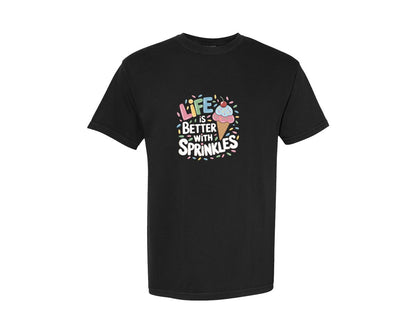 brand:Comfort Colors|color:Black|Life Is Better Sprinkles T Shirt Design Graphic T-Shirt