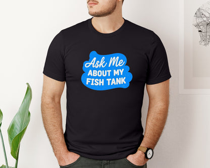 brand:Bella Canvas|color:Black|My Fish Tank T Shirt Design Graphic T-Shirt