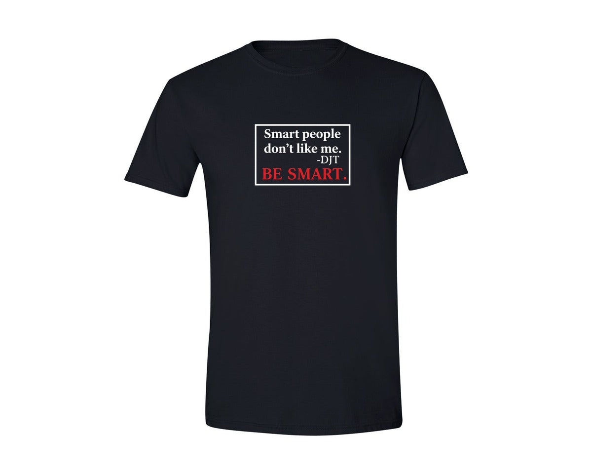 brand:Generic|color:Black|Smart People Dont Like Me T Shirt Graphic T-Shirt