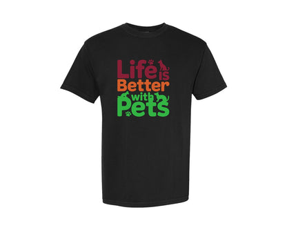 brand:Comfort Colors|color:Black|Life Is Better With Pets Graphic T-Shirt