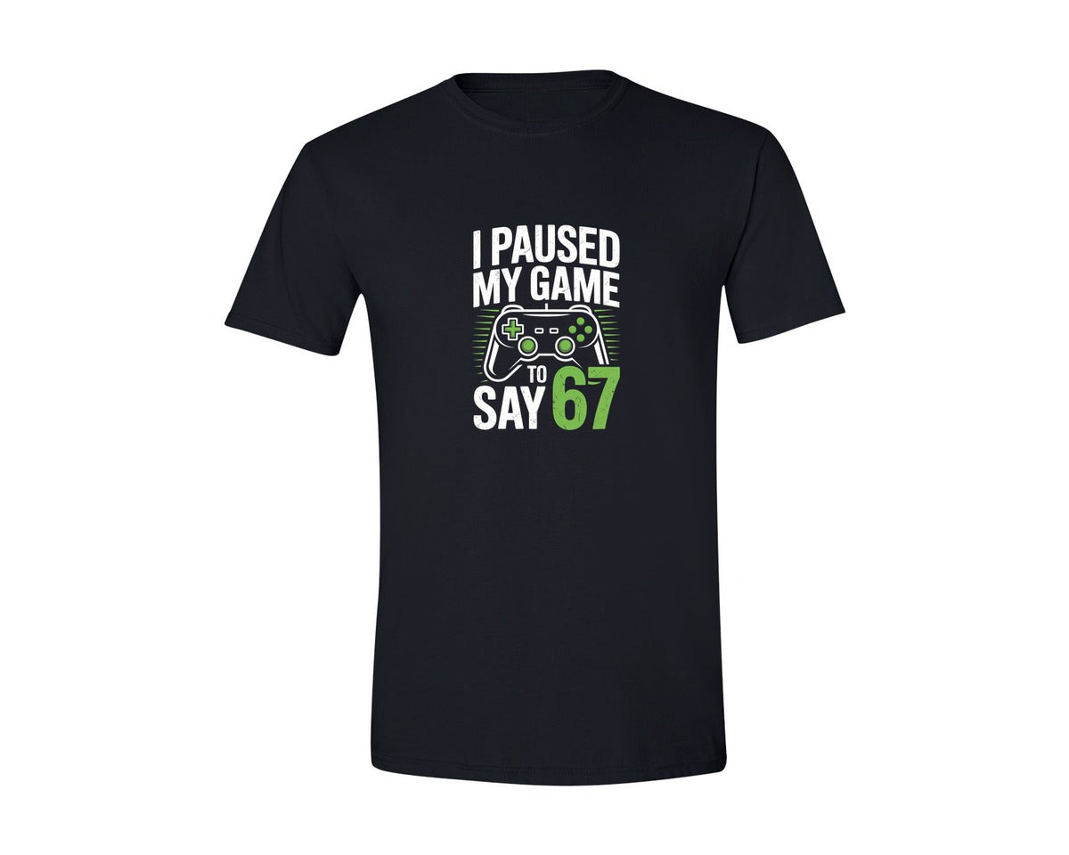 brand:Generic|color:Black|I Paused My Game To Say 67 Graphic T-Shirt