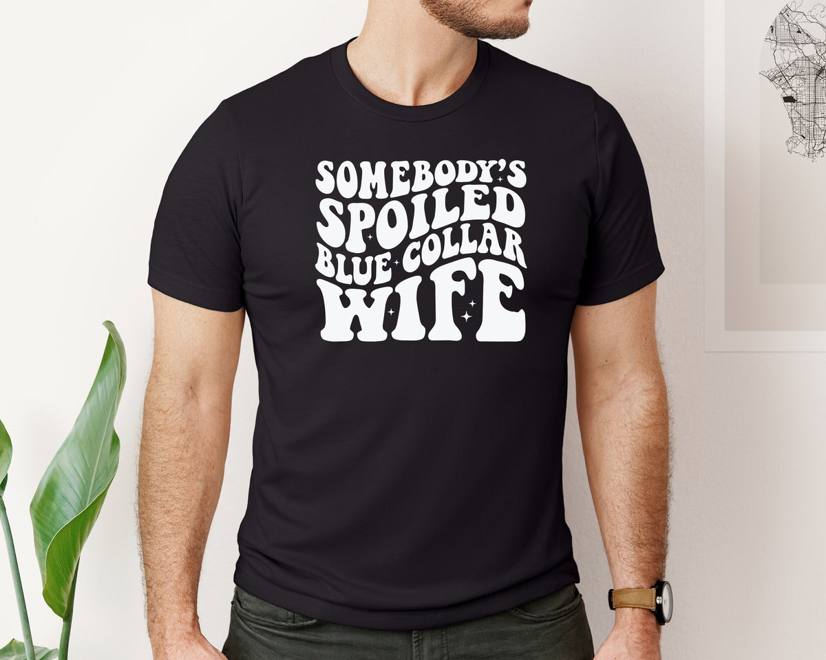 brand:Bella Canvas|color:Black|Some Bodys Spoiled Blue Collar Wife Graphic T-Shirt