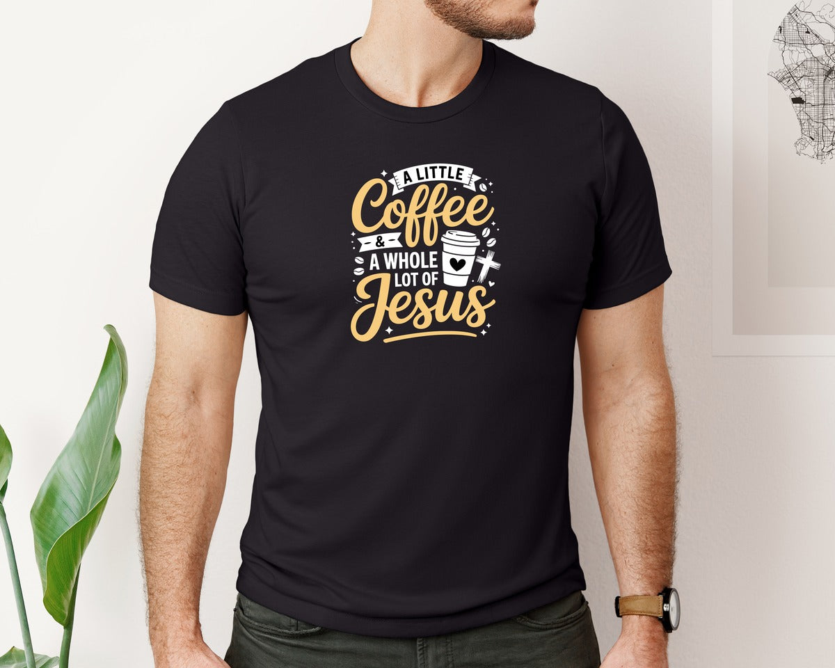 brand:Bella Canvas|color:Black|A Little Coffee A Whole Lot Of Jesus Graphic T-Shirt