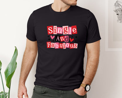 brand:Bella Canvas|color:Black|Funny Valentine Single And Fabulous Graphic T-Shirt