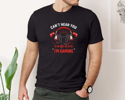 brand:Bella Canvas|color:Black|Cant Hear You Im Gaming 3 Graphic T-Shirt