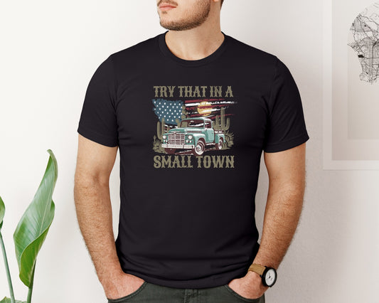 Try That In A Small Town Western Graphic T-Shirt