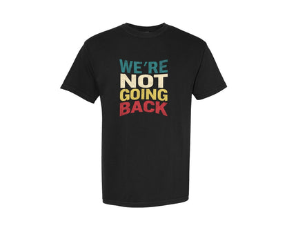 brand:Comfort Colors|color:Black|Were Not Going Back Vote For 2024 Graphic T-Shirt