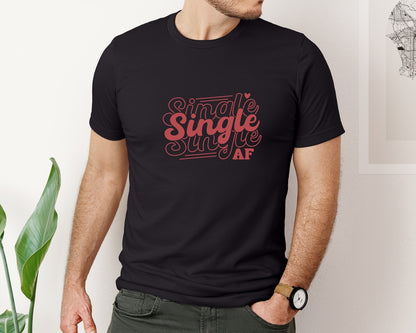 brand:Bella Canvas|color:Black|Single Af Funny Valentines Day Graphic T-Shirt