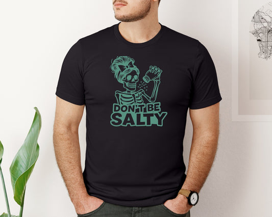 Dont Be Salty 10 Graphic T-Shirt