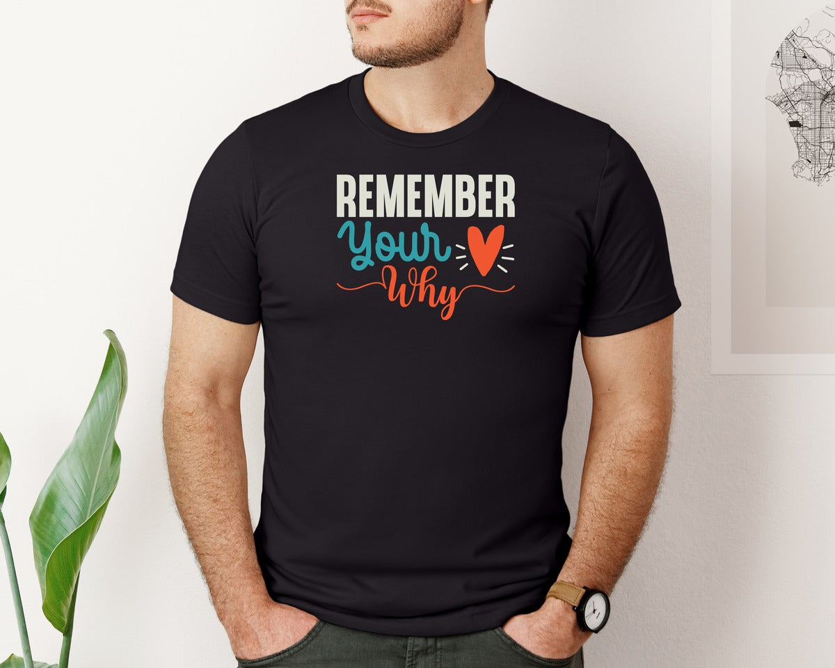 brand:Bella Canvas|color:Black|Motivational Remember Your Why Graphic T-Shirt