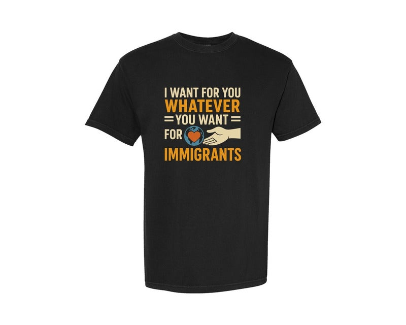 brand:Comfort Colors|color:Black|I Want For You Whatever You Want Graphic T-Shirt