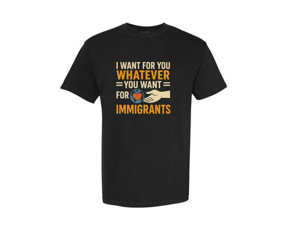 brand:Comfort Colors|color:Black|I Want For You Whatever You Want Graphic T-Shirt