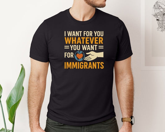 I Want For You Whatever You Want Graphic T-Shirt