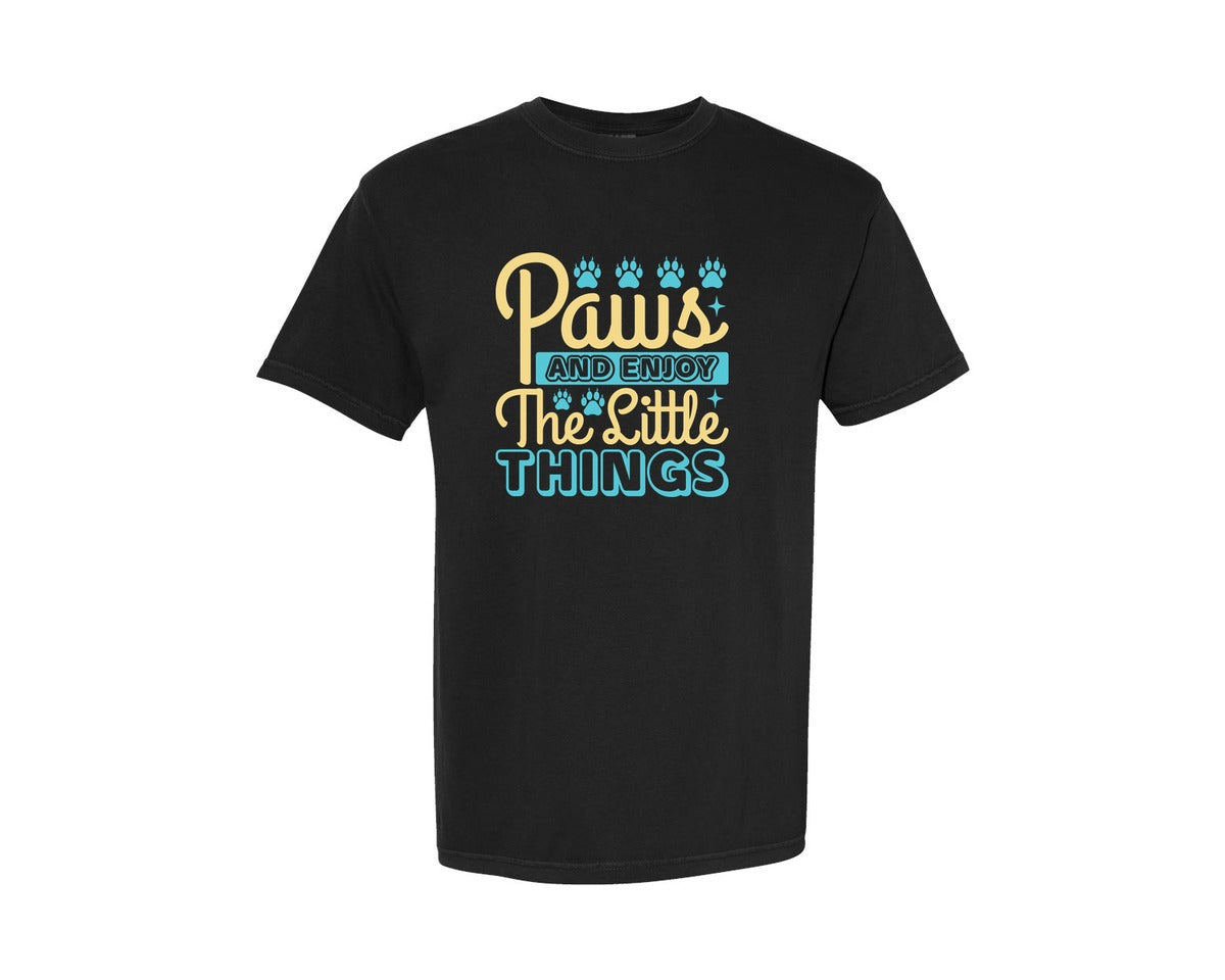 brand:Comfort Colors|color:Black|Paws Enjoy The Little Things Design 4 Graphic T-Shirt