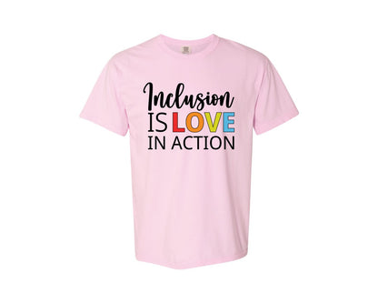 brand:Comfort Colors|color:Blossom|Inclusion Is Love In Action T Shirt Graphic T-Shirt