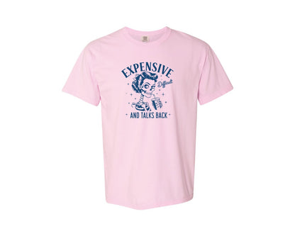 brand:Comfort Colors|color:Blossom|Expensive Difficult And Talks Back D 4 Graphic T-Shirt