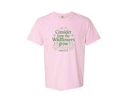 brand:Comfort Colors|color:Blossom|Consider How The Wildflowers Grow Luke 1 4 Graphic T-Shirt