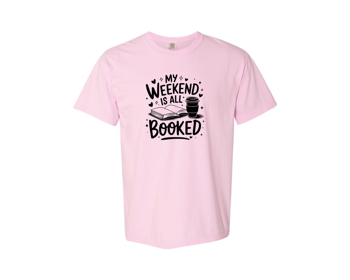 brand:Comfort Colors|color:Blossom|My Weekend Is All Booked T Shirt Design 4 Graphic T-Shirt