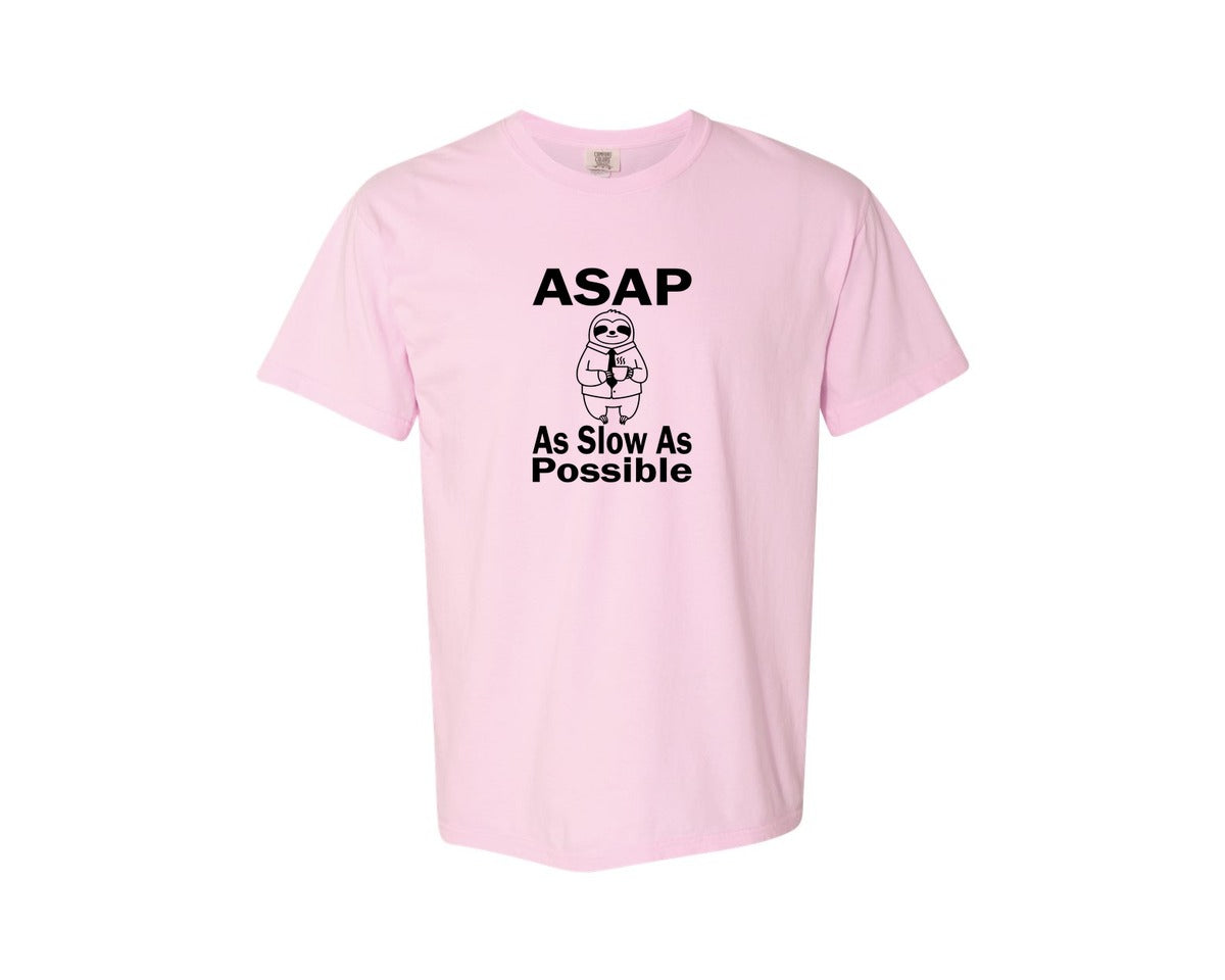 brand:Comfort Colors|color:Blossom|Asap As Slow As Possible T Shirt Graphic T-Shirt