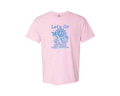 brand:Comfort Colors|color:Blossom|Lets Go And Make Happy Memories Graphic T-Shirt