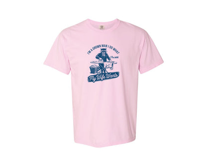 brand:Comfort Colors|color:Blossom|Im A Grown Man I Do What I Want My Wife 2 Graphic T-Shirt