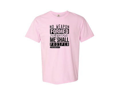 brand:Comfort Colors|color:Blossom|No Weapon Formed Against Me Shall Prospe Graphic T-Shirt