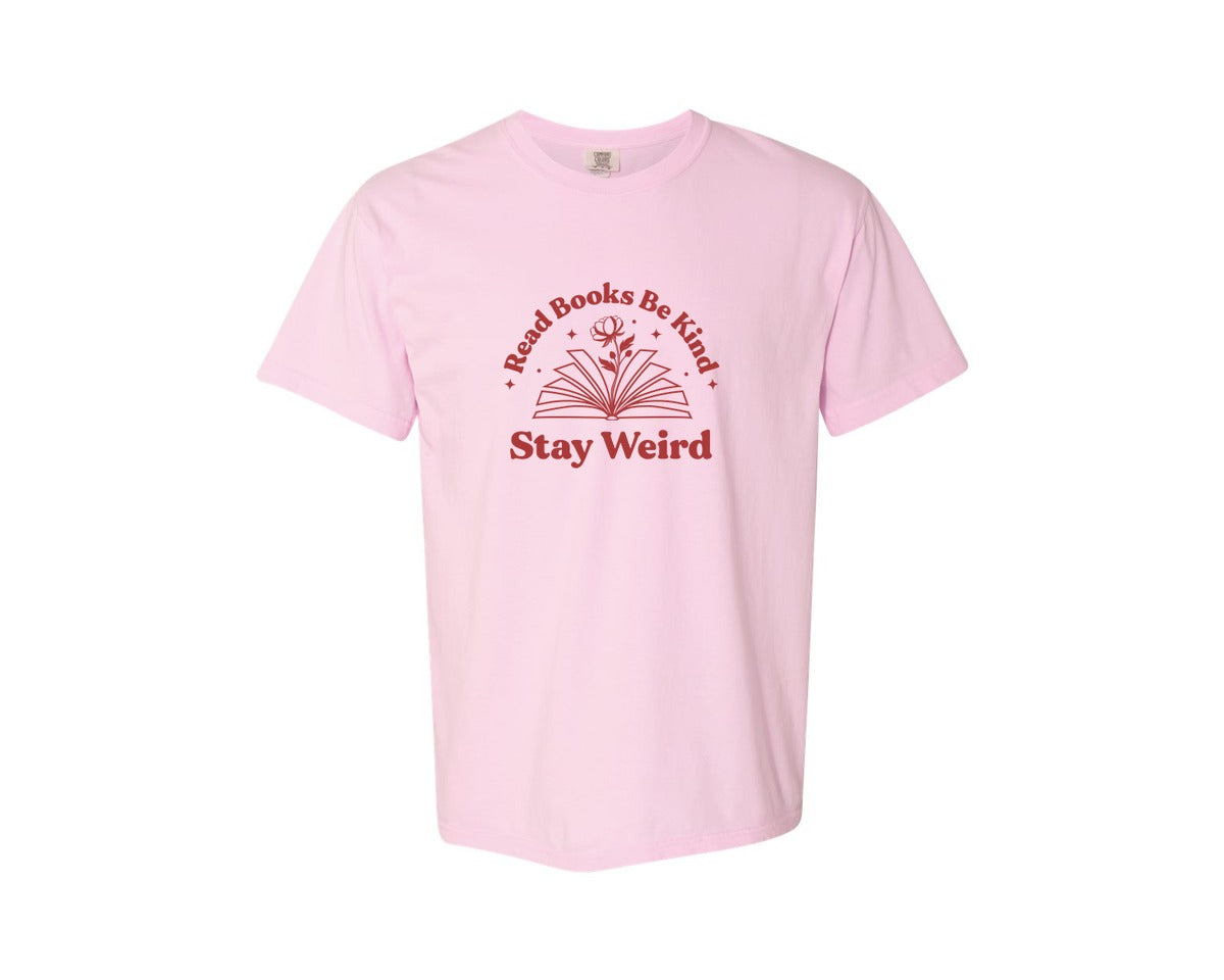 brand:Comfort Colors|color:Blossom|Read Books Be Kind Stay Weird T Shirt 5 Graphic T-Shirt
