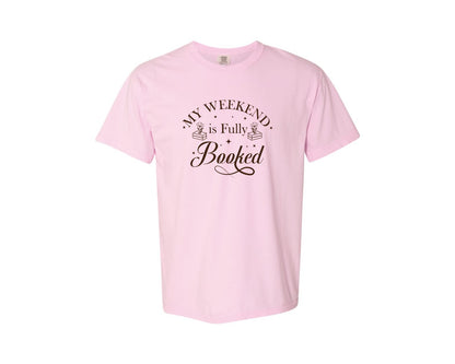 brand:Comfort Colors|color:Blossom|My Weekend Is Fully Booked Vector Graphic T-Shirt