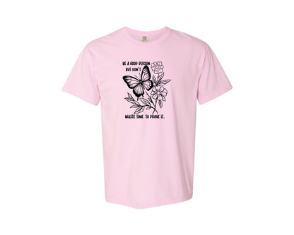 brand:Comfort Colors|color:Blossom|Be A Good Person Self Love Graphic T-Shirt