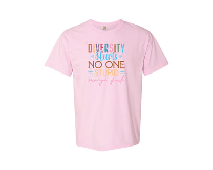 brand:Comfort Colors|color:Blossom|Diversity Hurts No One Stupid Orange F Graphic T-Shirt