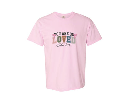 brand:Comfort Colors|color:Blossom|You Are So Loved 33 Graphic T-Shirt