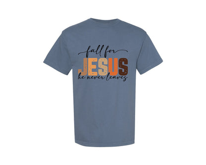 brand:Comfort Colors|color:Blue Jean|Fall For Jesus He Never Leaves 10 Graphic T-Shirt