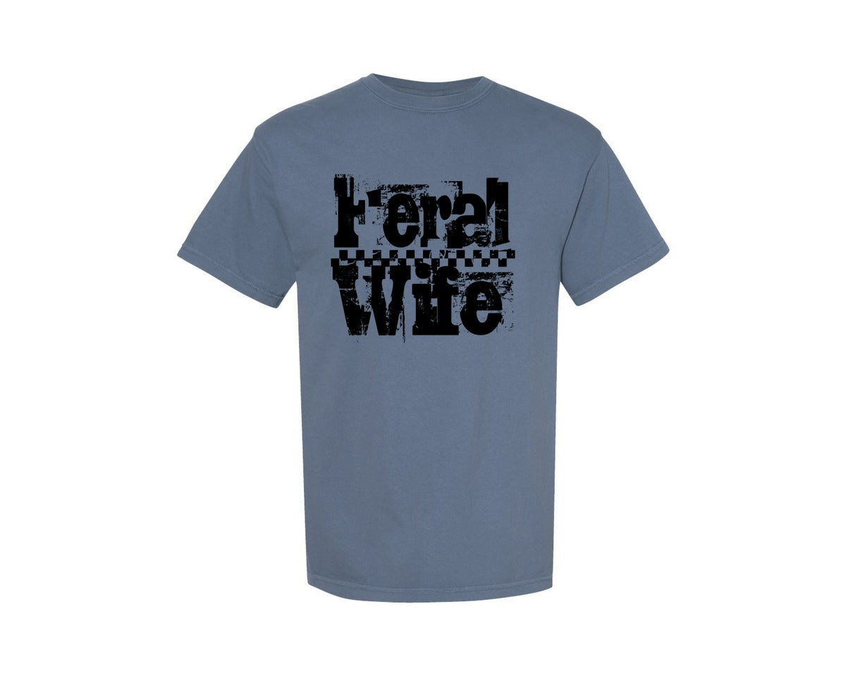 brand:Comfort Colors|color:Blue Jean|Feral Wife Funny Wife Sassy Graphic T-Shirt