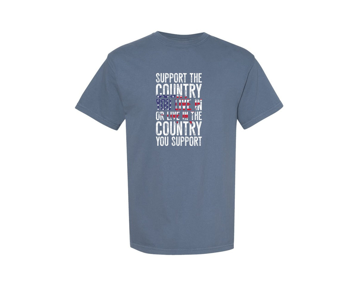 brand:Comfort Colors|color:Blue Jean|Support The Country You Live In Graphic T-Shirt