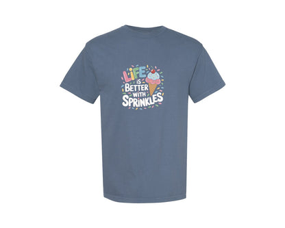 brand:Comfort Colors|color:Blue Jean|Life Is Better Sprinkles T Shirt Design Graphic T-Shirt