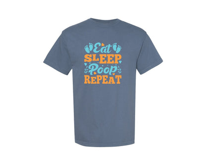 brand:Comfort Colors|color:Blue Jean|Eat Sleep Poop Repeat Quote Design 4 Graphic T-Shirt