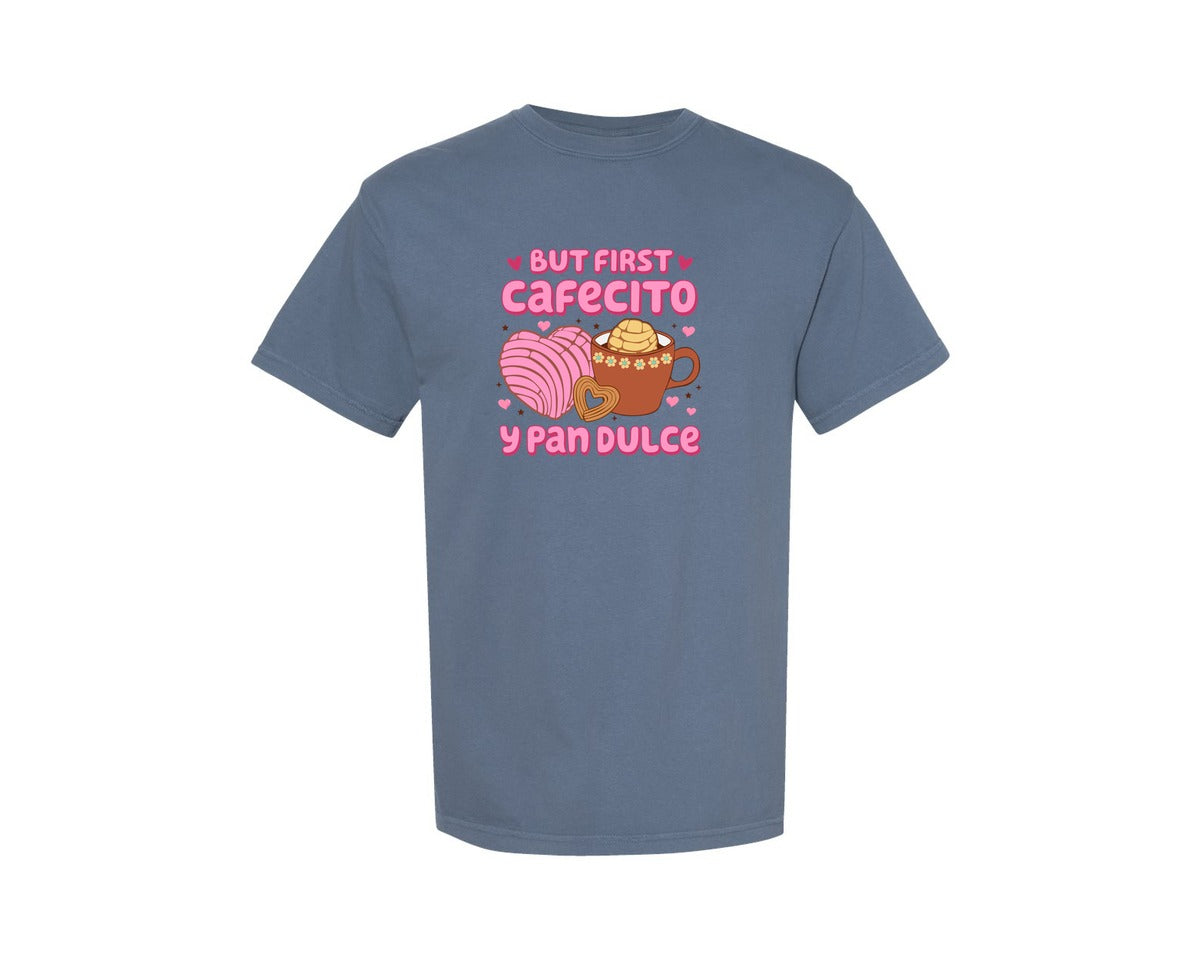 brand:Comfort Colors|color:Blue Jean|But First Cafecito Y Pan Dulce Graphic T-Shirt