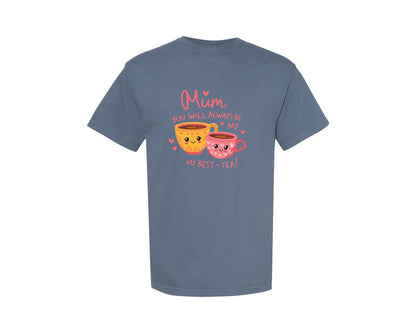 brand:Comfort Colors|color:Blue Jean|Mum You Will Always Be My Best Tea 2 Graphic T-Shirt