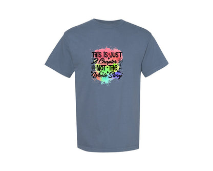 brand:Comfort Colors|color:Blue Jean|This Is Just A Chapter Not The Whole Sto 68 Graphic T-Shirt