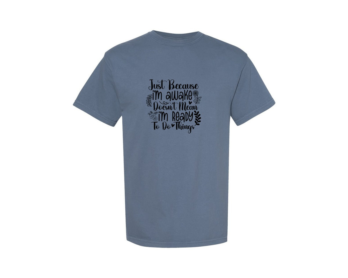 brand:Comfort Colors|color:Blue Jean|Sarcastic Funny Quotes 8 Graphic T-Shirt
