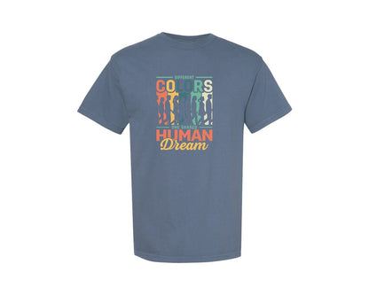 brand:Comfort Colors|color:Blue Jean|Different Colors One Shared Human Dream Graphic T-Shirt